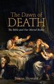 The Dawn of Death, Howard Simon Bryan