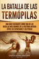 La Batalla de las Termpilas, History Captivating