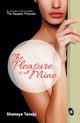 The Pleasure is all Mine, Taneja Shanaya