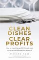 Clean Dishes, Clear Profits, Hose Richard