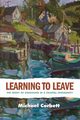 Learning to Leave, Corbett Michael