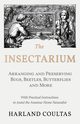 The Insectarium - Collecting, Arranging and Preserving Bugs, Beetles, Butterflies and More - With Practical Instructions to Assist the Amateur Home Naturalist, Coultas Harland