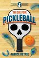 To Die for Pickleball, Detrie Janice