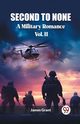 Second to None A Military Romance Vol. II, Grant James