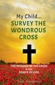 My Child Survey the Wondrous Cross, Cummings Paul