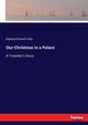 Our Christmas in a Palace, Hale Edward Everett