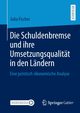 Die Schuldenbremse und ihre Umsetzungsqualitt in den Lndern, Fischer Julia