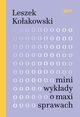 Mini-wykady o maxi-sprawach, Koakowski Leszek