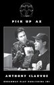 Pick Up Ax, Clarvoe Anthony