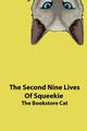 The Second Nine Lives of Squeekie the Bookstore Cat, the Bookstore Cat Squeekie