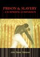 Prison & Slavery - A Surprising Comparison, Dewar Gleissner John