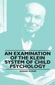 An Examination of the Klein System of Child Psychology, Glover Edward