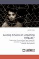 Lasting Chains or Lingering Threads?, Brady Loretta