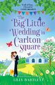 The Big Little Wedding in Carlton Square, Bartlett Lilly