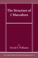 The Structure of 1 Maccabees, Williams David S.
