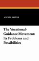 The Vocational-Guidance Movement, Brewer John M.
