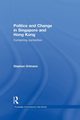 Politics and Change in Singapore and Hong Kong, Ortmann Stephan