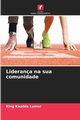 Liderana na sua comunidade, Lumor King Kwabla
