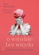 O wstydzie bez wstydu, Harland Martyna, Woydyo Ewa