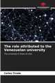 The role attributed to the Venezuelan university, Tirado Carlos