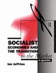 Socialist Economies and the Transition to the Market, Jeffries Ian