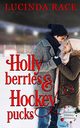 Holly Berries and Hockey Pucks, Race Lucinda