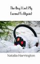 The Day I Lost My Earmuffs (Again), Harrington Natalia