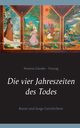 Die vier Jahreszeiten des Todes, Gnder-Freytag Antonia