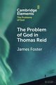 The Problem of God in Thomas Reid, Foster James