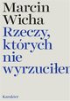 Rzeczy, ktrych nie wyrzuciem, Wicha Marcin