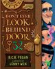 Don't Ever Look Behind Door 32, Fegan B.C.R.
