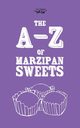 The A-Z of Marzipan Sweets, Two Magpies Publishing