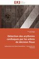 Dtection des arythmies cardiaques par les arbres de dcision floue, Collectif