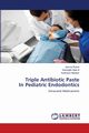 Triple Antibiotic Paste In Pediatric Endodontics, Rahat Aamna