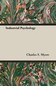 Industrial Psychology, Myers Charles S.