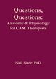 Questions, Questions, Slade PhD Neil