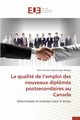 La qualit de l emploi des nouveaux diplms postsecondaires au canada, BOGOYA-H