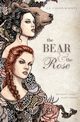The Bear & the Rose, Larson-Burnett E.K.