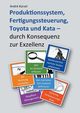 Produktionssystem, Fertigungssteuerung, Toyota und Kata, Krzel Andre