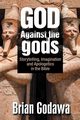 God Against the gods, Godawa Brian