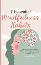 7 Essential Mindfulness Habits, White Amy