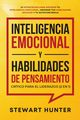 Inteligencia Emocional y Habilidades de Pensamiento Crtico para el Liderazgo (2 en 1), HUNTER STEWART