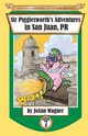 Sir Pigglesworth's Adventures in San Juan, PR, Wagner JoAnn