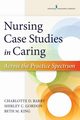 Nursing Case Studies in Caring, Barry Charlotte PhD RN NCSN