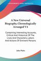 A New Universal Biography, Chronologically Arranged V4, Platts John