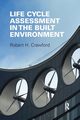 Life Cycle Assessment in the Built Environment, Crawford Robert