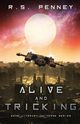 Alive and Tricking, Penney R.S.
