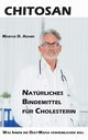 Chitosan - Natrliches Bindemittel fr Cholesterin, Adams Marcus D.