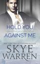 Hold You Against Me, Warren Skye