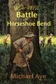 Battle At Horseshoe Bend, Aye Michael